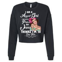 Perfect August Girl Jesus Thinks I'm To Die For Cropped Pullover Crew