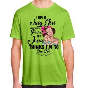 Perfect July Girl Jesus Thinks I'm To Die For Adult ChromaSoft Performance T-Shirt