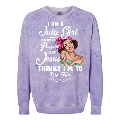 Perfect July Girl Jesus Thinks I'm To Die For Colorblast Crewneck Sweatshirt