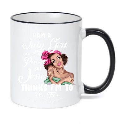 Perfect July Girl Jesus Thinks I'm To Die For 11oz Black Color Changing Mug