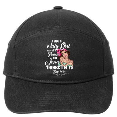 Perfect July Girl Jesus Thinks I'm To Die For 7-Panel Snapback Hat