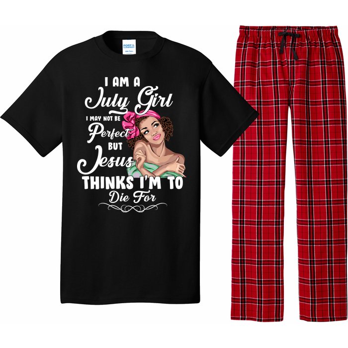 Perfect July Girl Jesus Thinks I'm To Die For Pajama Set