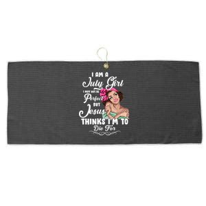 Perfect July Girl Jesus Thinks I'm To Die For Large Microfiber Waffle Golf Towel