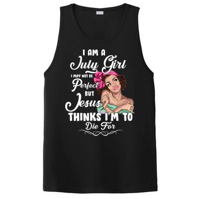 Perfect July Girl Jesus Thinks I'm To Die For PosiCharge Competitor Tank