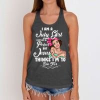 Perfect July Girl Jesus Thinks I'm To Die For Women's Knotted Racerback Tank