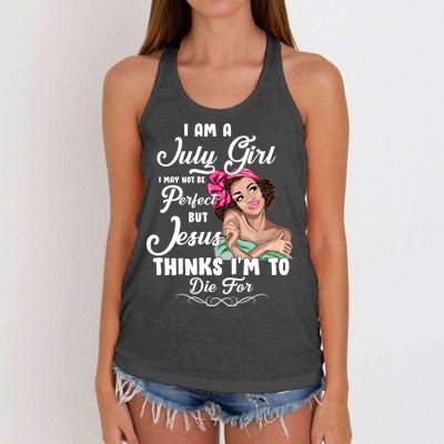 Perfect July Girl Jesus Thinks I'm To Die For Women's Knotted Racerback Tank