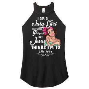 Perfect July Girl Jesus Thinks I'm To Die For Women’s Perfect Tri Rocker Tank