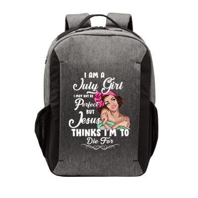 Perfect July Girl Jesus Thinks I'm To Die For Vector Backpack