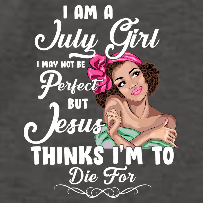 Perfect July Girl Jesus Thinks I'm To Die For Vector Backpack