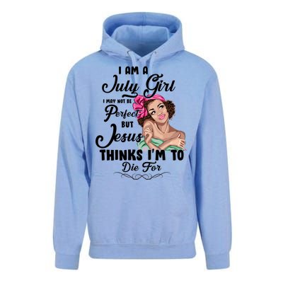 Perfect July Girl Jesus Thinks I'm To Die For Unisex Surf Hoodie