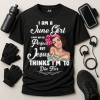 Perfect June Girl Jesus Thinks I'm To Die For Cooling Performance Crew T-Shirt