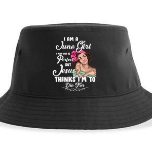 Perfect June Girl Jesus Thinks I'm To Die For Sustainable Bucket Hat