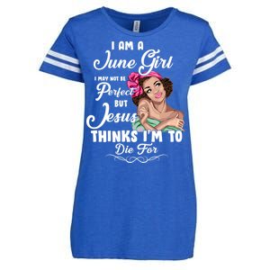 Perfect June Girl Jesus Thinks I'm To Die For Enza Ladies Jersey Football T-Shirt