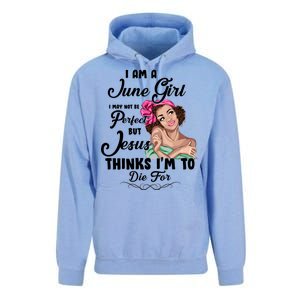 Perfect June Girl Jesus Thinks I'm To Die For Unisex Surf Hoodie