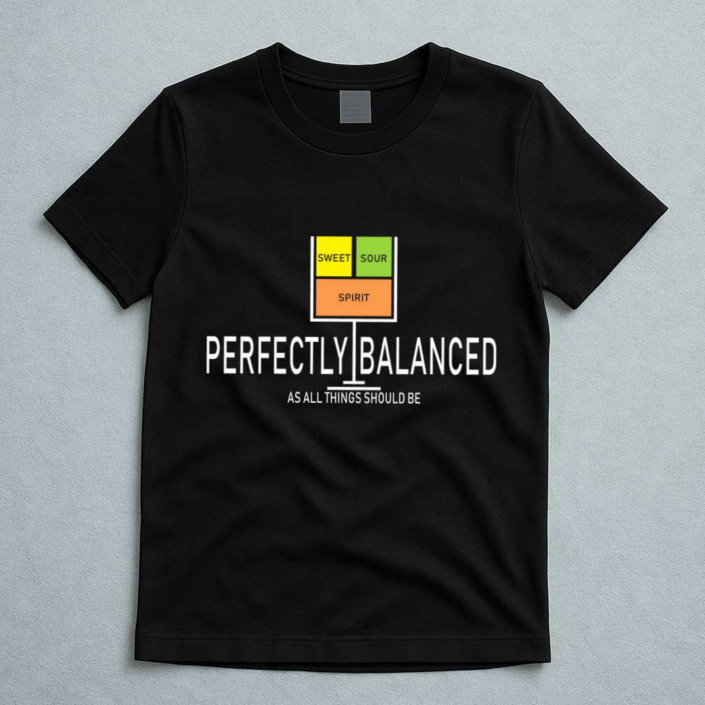 Perfectly Balanced Sweet Sour Spirit T-Shirt