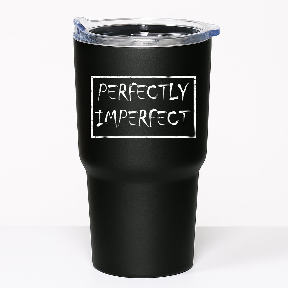 Perfectly Imperfect Tumbler
