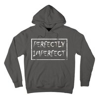 Perfectly Imperfect Hoodie