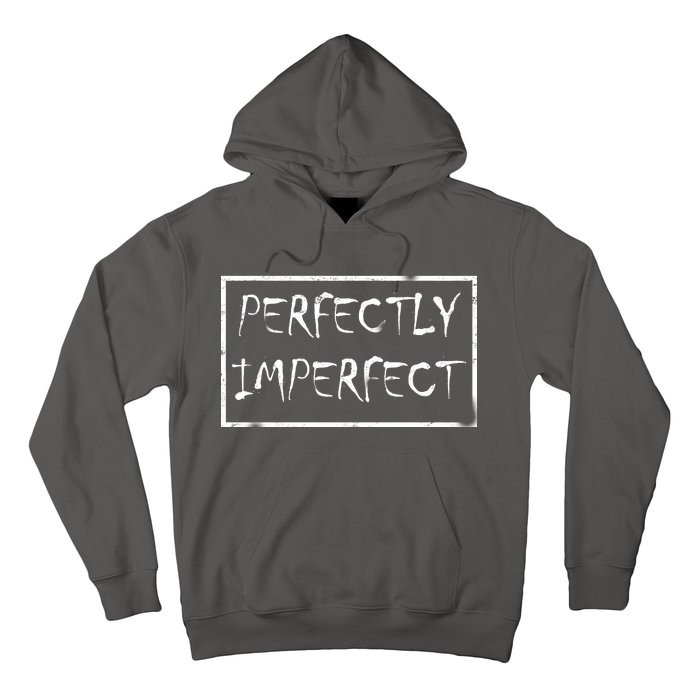 Perfectly Imperfect Hoodie