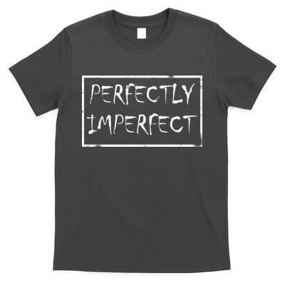 Perfectly Imperfect T-Shirt