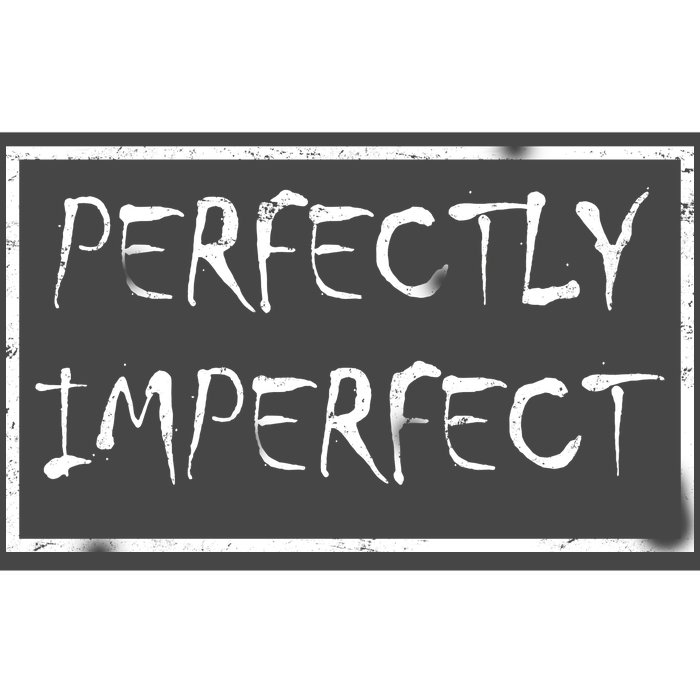 Perfectly Imperfect Bumper Sticker