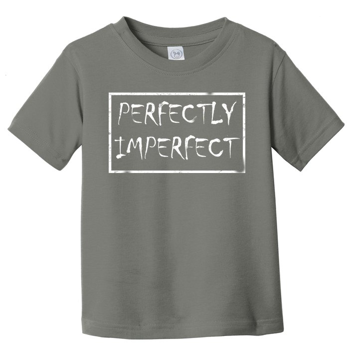 Perfectly Imperfect Toddler T-Shirt