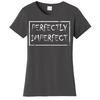 Perfectly Imperfect Women's T-Shirt