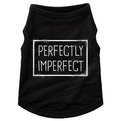 Perfectly Imperfect Funny Statement  Doggie Tank