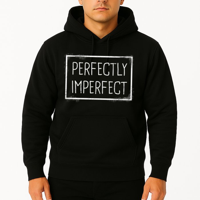 Perfectly Imperfect Funny Statement  Hoodie