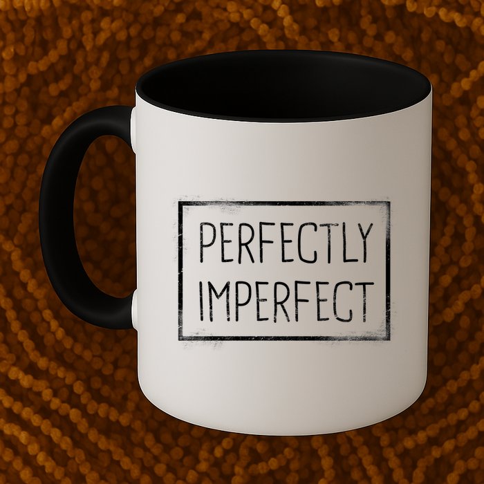 Perfectly Imperfect Funny Statement  Coffee Mug