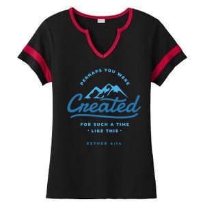 Perhaps You Were Created Bible Verse Ladies Halftime Notch Neck Tee