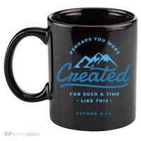 Perhaps You Were Created Bible Verse 11oz C Handle Ceramic Mug