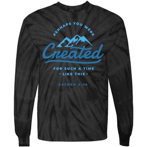 Perhaps You Were Created Bible Verse Tie-Dye Long Sleeve Shirt