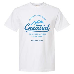 Perhaps You Were Created Bible Verse Garment-Dyed Heavyweight T-Shirt