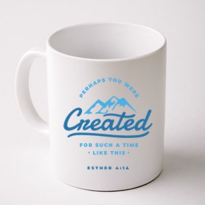 Perhaps You Were Created Bible Verse Coffee Mug