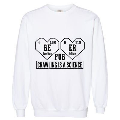 Periodic Table Beer Pub Crawling Is A Science Garment-Dyed Sweatshirt