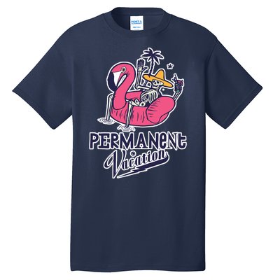 Permanent Vacation Tall T-Shirt