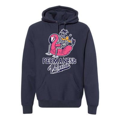 Permanent Vacation Premium Hoodie