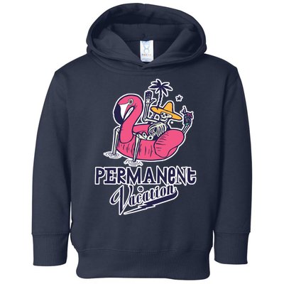 Permanent Vacation Toddler Hoodie