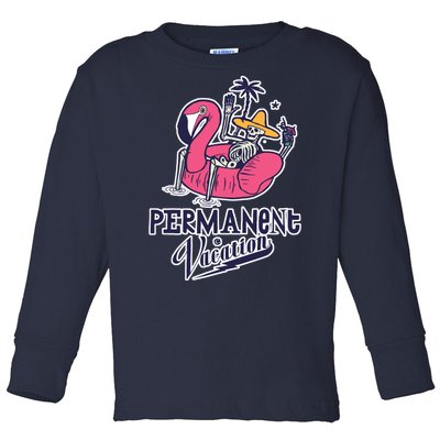 Permanent Vacation Toddler Long Sleeve Shirt