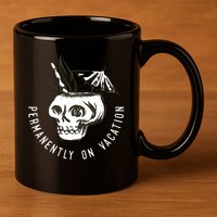 Permanently On Vacation 11oz C Handle Ceramic Mug