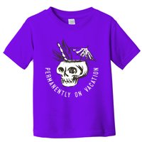Permanently On Vacation Toddler T-Shirt