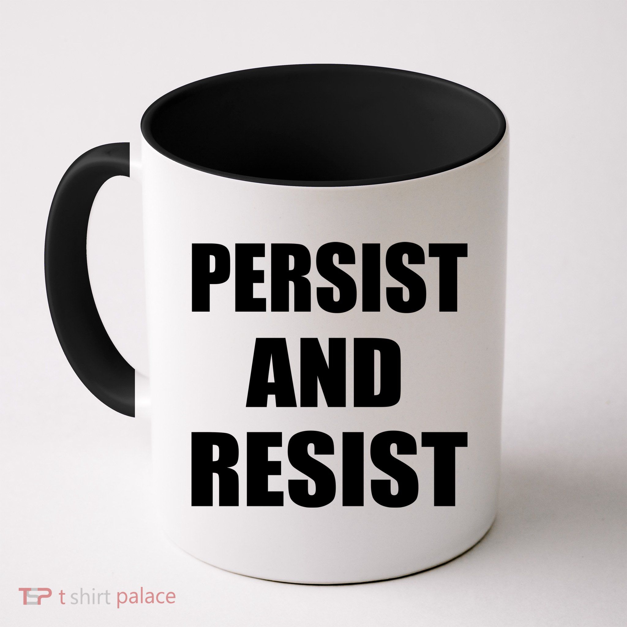 Persist And Resist Coffee Mug