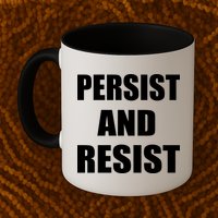 Persist And Resist Mug