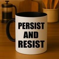 Persist And Resist Mug