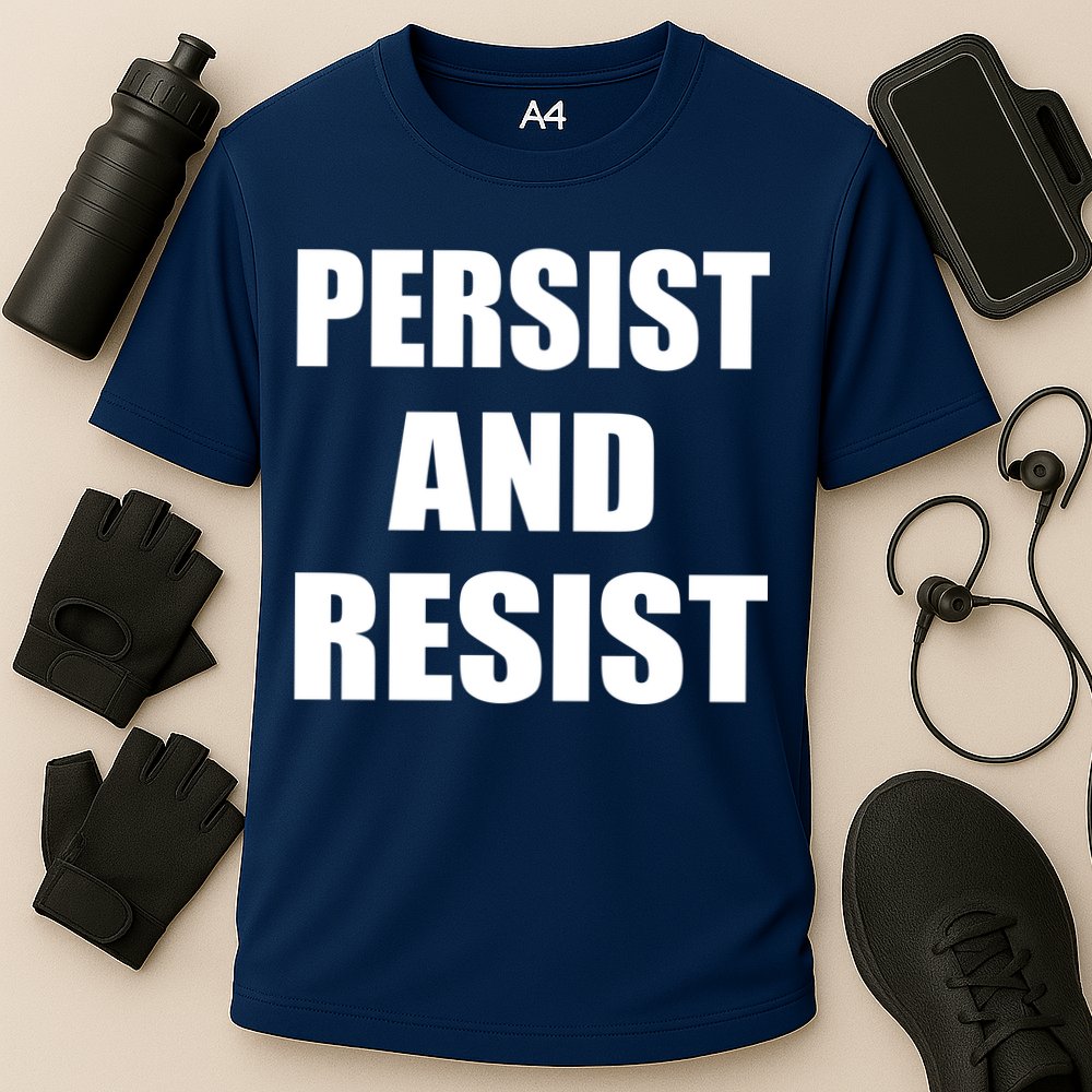 Persist And Resist Performance Shirt