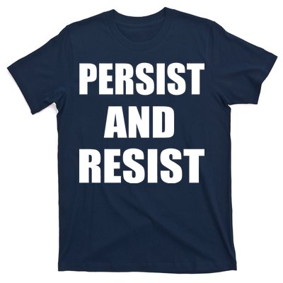 Persist And Resist T-Shirt