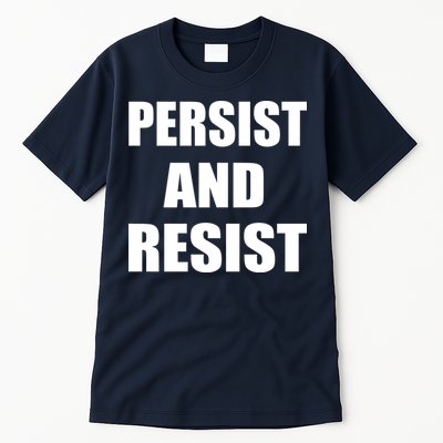 Persist And Resist Tall T-Shirt