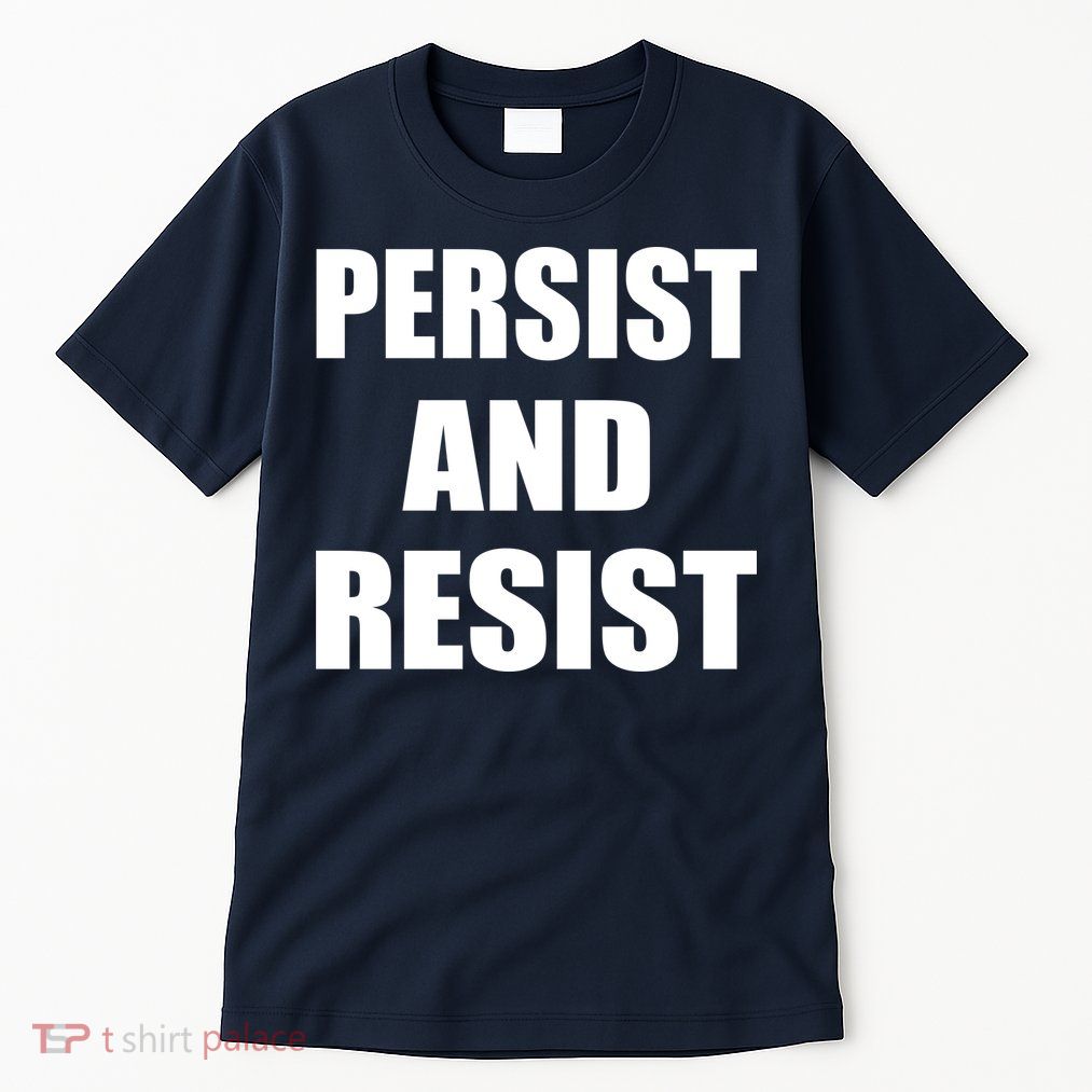 Persist And Resist Tall T-Shirt