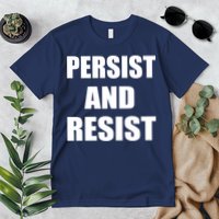 Persist And Resist Premium T-Shirt