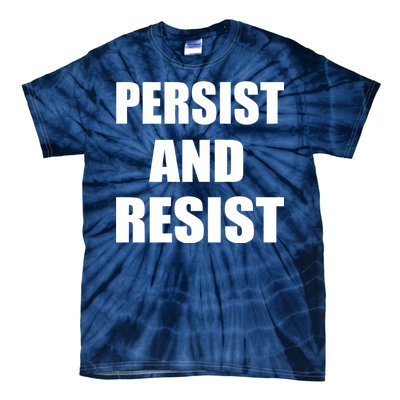 Persist And Resist Tie-Dye T-Shirt